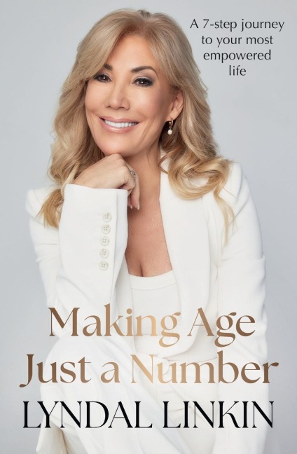 Making Age Just a Number: A 7-step journey to your most empowered life