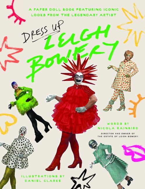 Dress Up Leigh Bowery: A Paper Doll Book Featuring Iconic Looks from the Legendary Artist