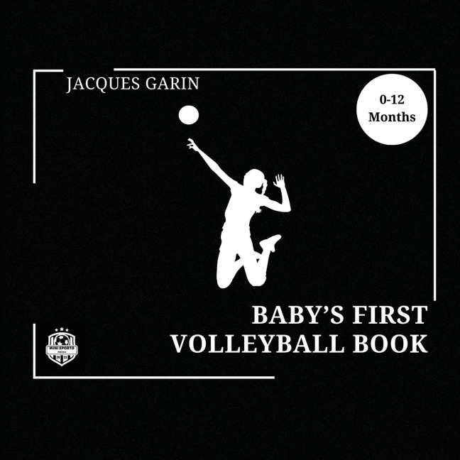 Babys First Volleyball Book: Black and White High Contrast Baby Book 0-12 Months on Volleyball