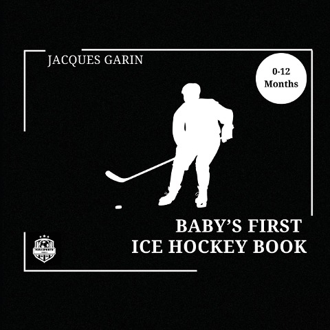 Babys First Ice Hockey Book: Black and White High Contrast Baby Book 0-12 Months on Hockey