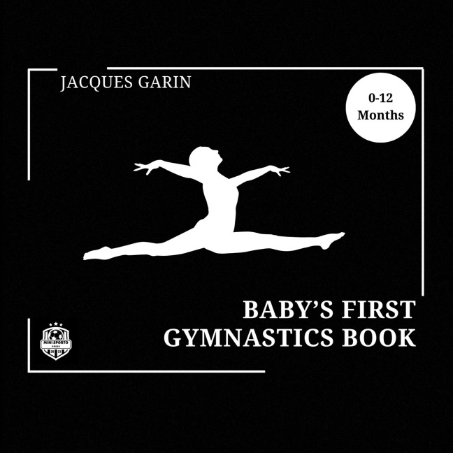 Babys First Gymnastics Book: Black and White High Contrast Baby Book 0-12 Months on Gymnastics