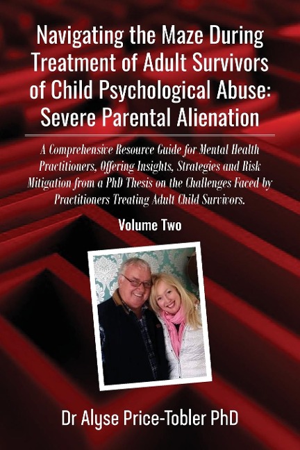 Navigating the Maze During Treatment of Adult Survivors of Child Psychological Abuse: A Comprehensive Resource Guide for Mental Health Practitioners, Offering Insights, Strategies and Risk Mitigation from a PhD Thesis on the Challenges Faced by Practition