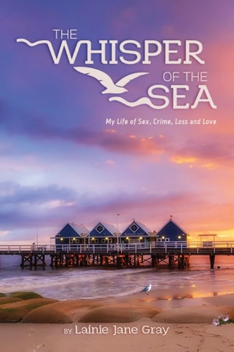 The Whisper of the Sea My Life of Sex, Crime, Loss and Love