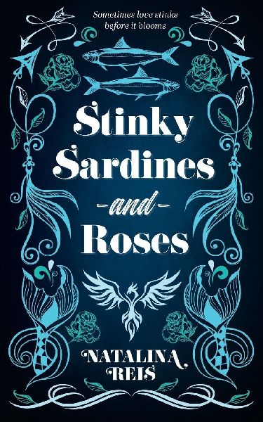 Stinky Sardines and Roses
