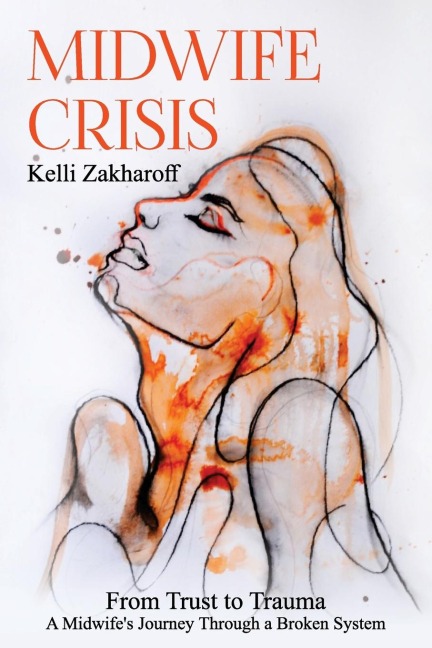 MIDWIFE CRISIS: From Trust to Trauma - A Midwifes Journey Through a Broken System