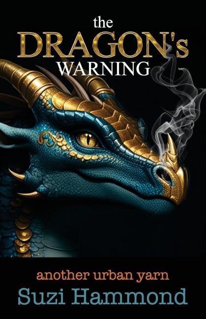 The DRAGONS WARNING: another urban yarn