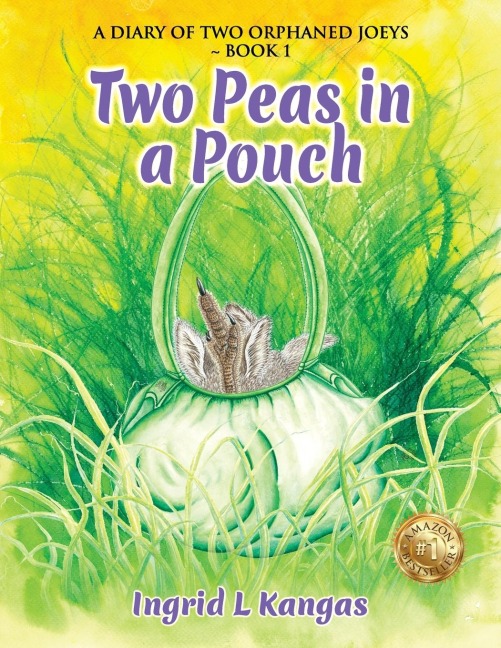 TWO PEAS IN A POUCH: A Diary of Two Orphaned Joeys ~ Book 1