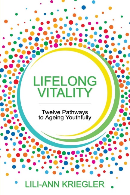 LIFELONG VITALITY: Twelve Pathways to Ageing Youthfully