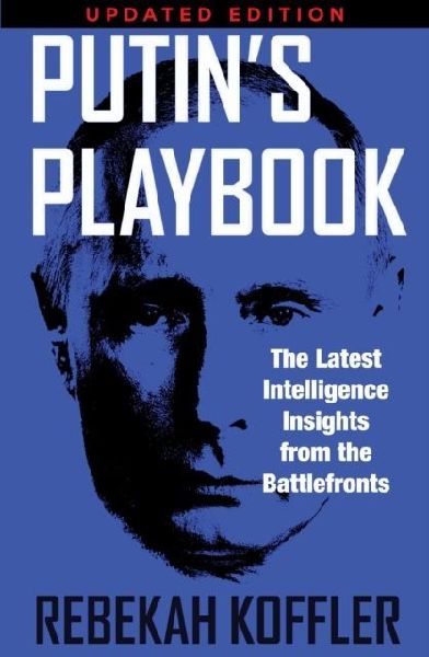 Putin's Playbook: The Latest Intelligence Insights from the Battlefronts