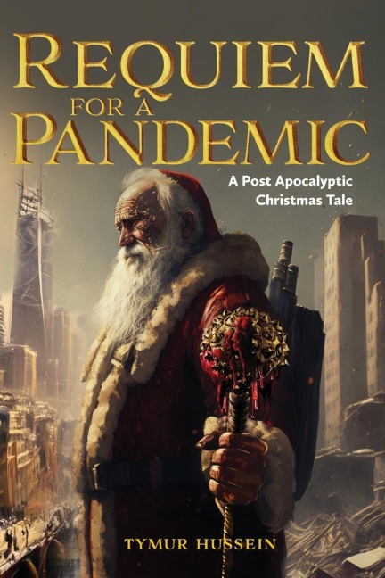Requiem for a Pandemic: A Post Apocalyptic Christmas Tale