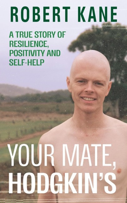 Your Mate, Hodgkins: A true story of resilience, positivity and self-help