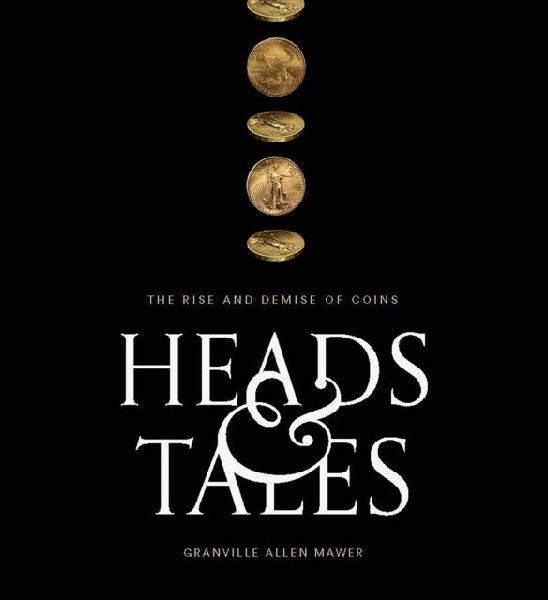 Heads & Tales: The Rise and Demise of Coins
