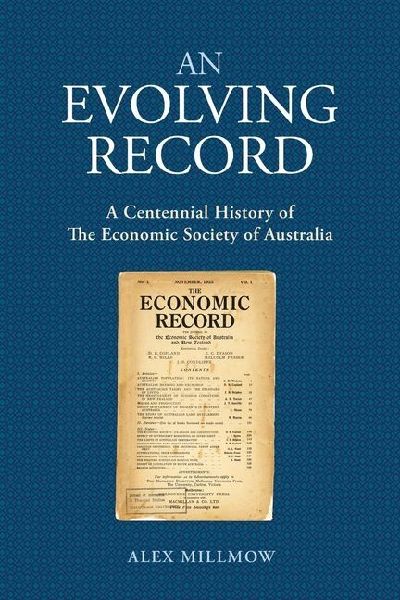 An Evolving Record: A Centennial History of the Economic Society of Australia