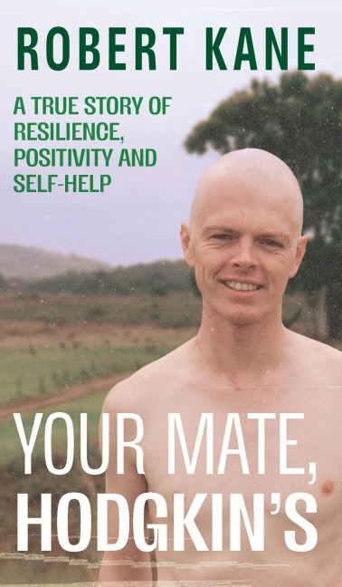 Your Mate, Hodgkins: A true story of resilience, positivity and self-help