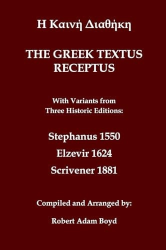 Greek Textus Receptus with variants from three historic edditions Stephanus 1550; Elzevir 1624; Scrivener 1881