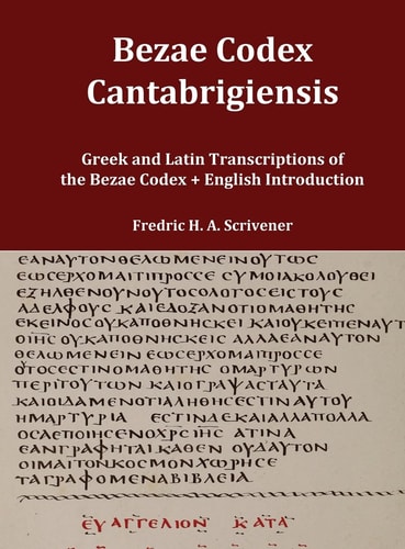 Greek and Latin Transcript of Bezae Codex [Beza Codex, Codex Bezae, Codex Beza] Includes English Introduction