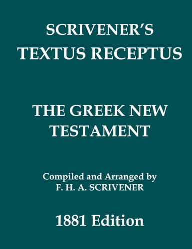 Scrivener's Textus Receptus of 1881 Reformatted, With Accents and Punctuation