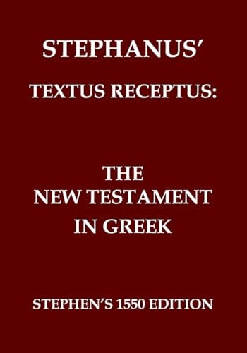The New Testament in Greek Stephanus' Textus Receptus of 1550