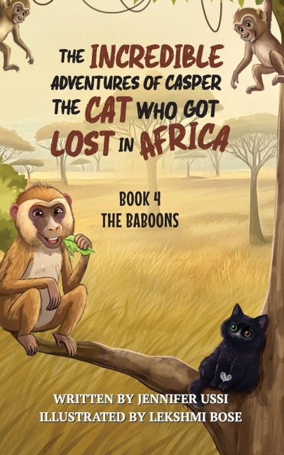 The Incredible Adventures of Casper the Cat Who Got Lost in Africa: Book 4: The Baboons
