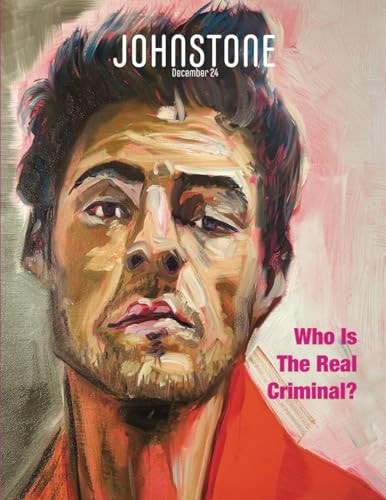 JOHNSTONE December 24 Who Is The Real Criminal?