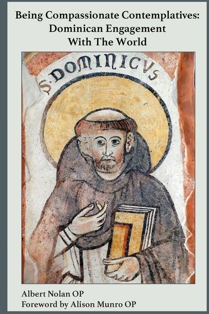 Being Compassionate Contemplatives: Dominican Engagement with the World