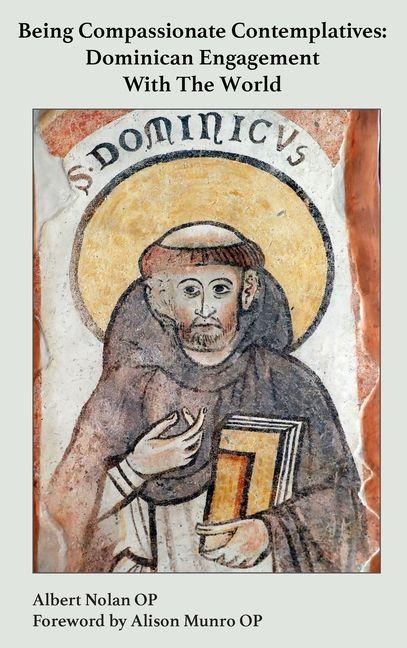 Being Compassionate Contemplatives: Dominican Engagement with the World