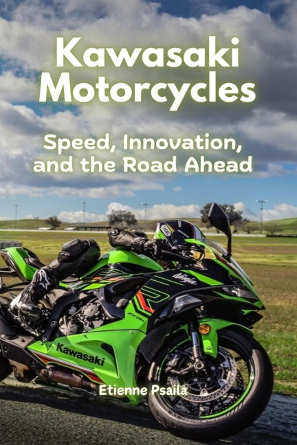 Kawasaki Motorcycles: Speed, Innovation, and the Road Ahead