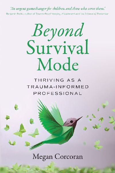 Beyond Survival Mode: Thriving as a trauma-informed professional