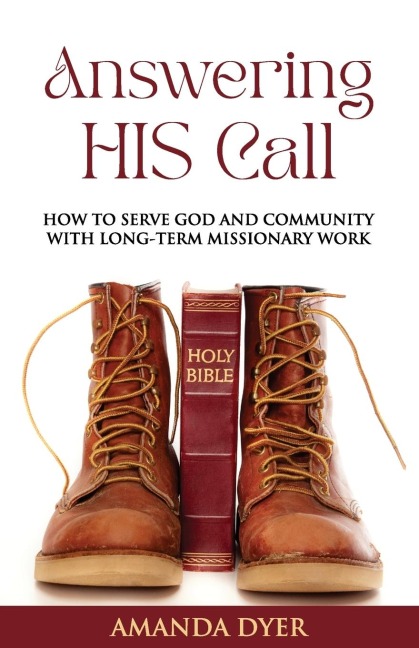Answering HIS Call: How to Serve God and Community with Long-term Missionary Work