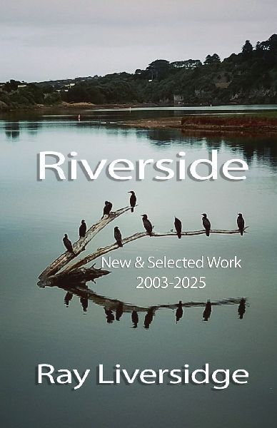 Riverside: New & Selected Work, 2003-2025