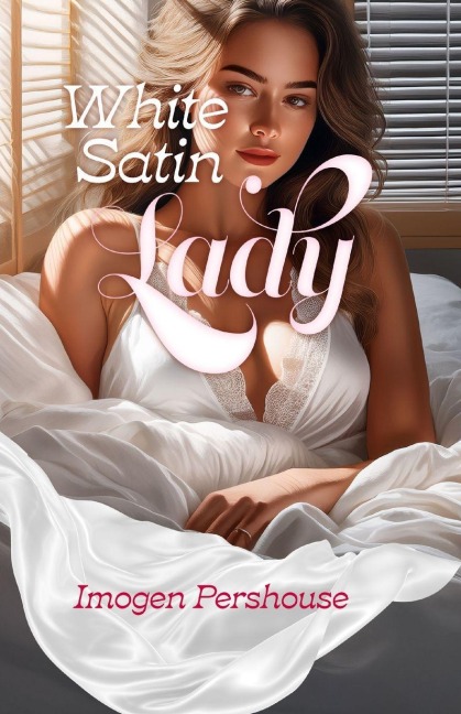 White Satin Lady: A deep love  begins to blossom