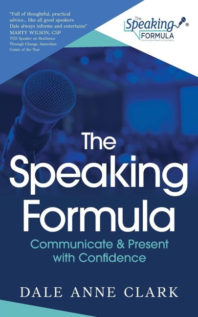 The Speaking Formula: Communicate and present with confidence