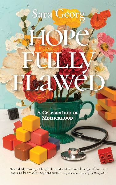 Hopefully Flawed: A Celebration of Motherhood
