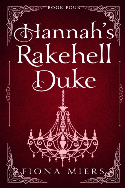 Hannahs Rakehell Duke: Steamy Regency Romance