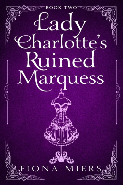 Lady Charlottes Ruined Marquess: Steamy Regency Romance