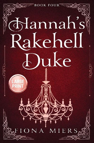 Hannah's Rakehell Duke: Regency Romance Large Print