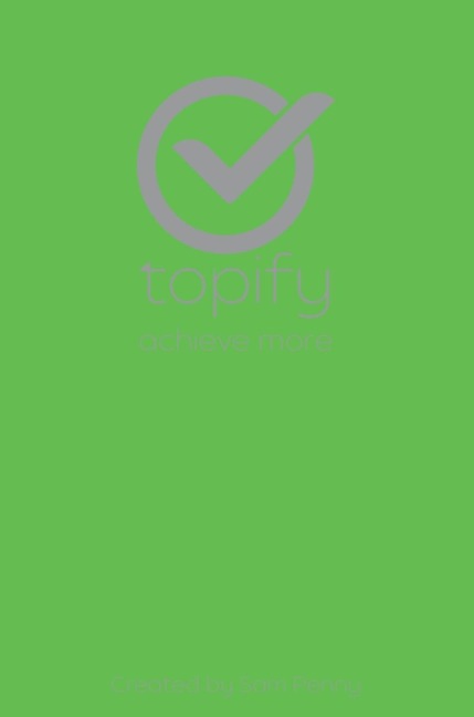 The Topify Method - Green Edition Vol 10: A Quarterly System for Clarity, Focus, and Execution