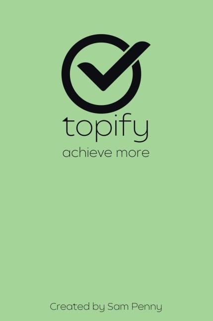 The Topify Method - Green Edition Vol 15: A Quarterly System for Clarity, Focus, and Execution