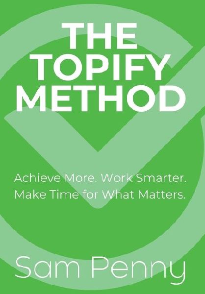 The Topify Method: Transform Big Dreams into Daily Victories