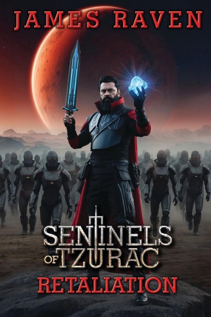 Retaliation: Sentinels of Tzurac saga book 3
