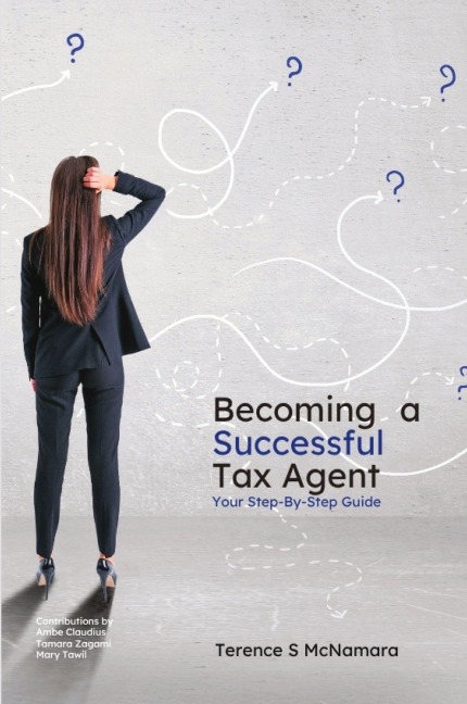Becoming a Successful Tax Agent: Your Step by Step Guide