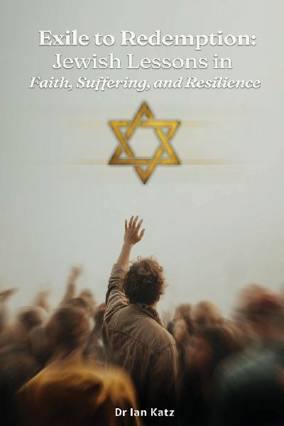 From Exile to Redemption: Jewish Lessons in Faith, Suffering, and Resilience
