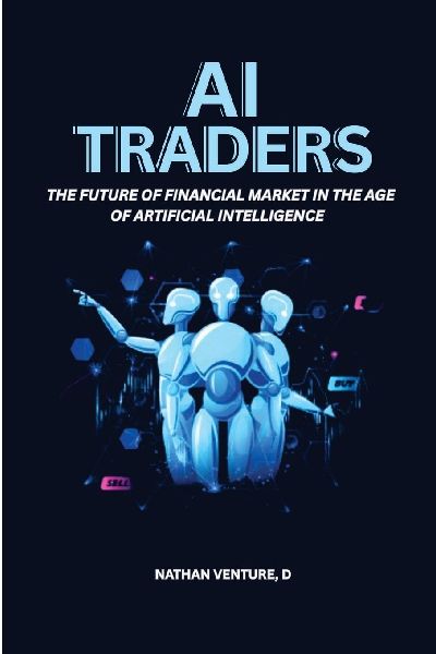 AI Traders: The Future of Financial Markets in  the Age of Artificial Intelligence