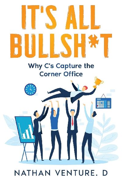 Its All Bullsh*t: Why Cs Capture the Corner Office