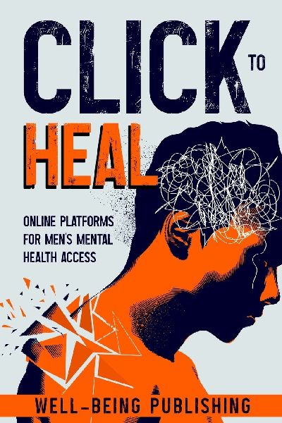 Click to Heal: Online Platforms for Mens Mental Health Access