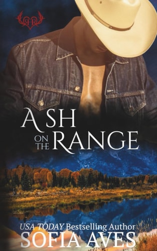 Ash on the Range A Montana Cowboy Rodeo Crossover Romance