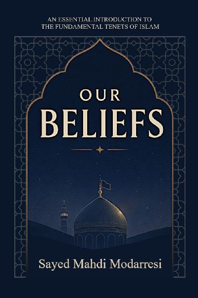 Our beliefs: The Fundamental Tenets of Islam