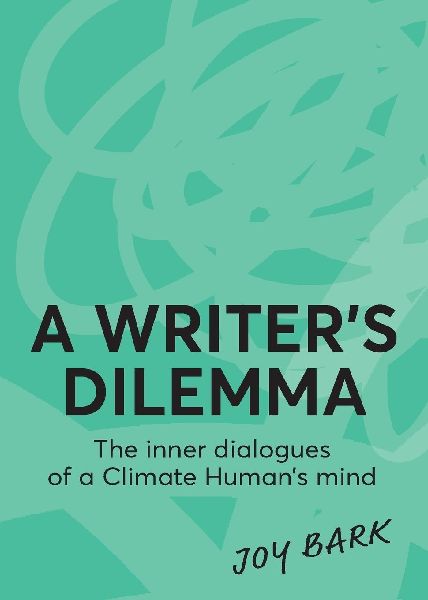 A Writers Dilemma: The inner dialogues of a climate humans mind