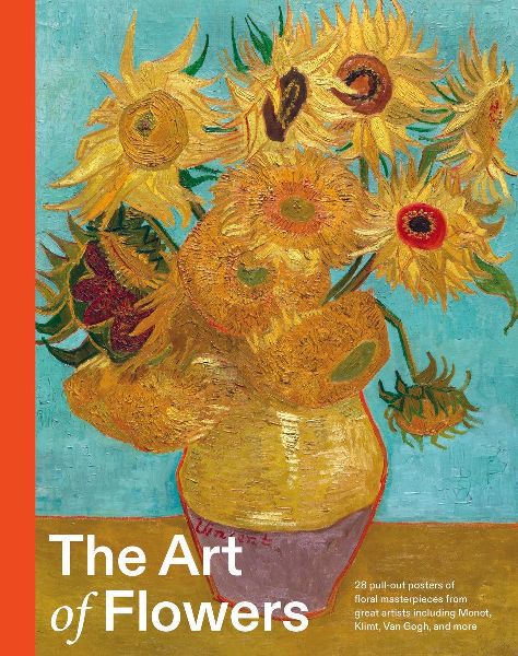 The Art of Flowers: 28 Pull-Out Posters of Floral Masterpieces from Great Artists Including Monet, Klimt, Van Gogh, and More