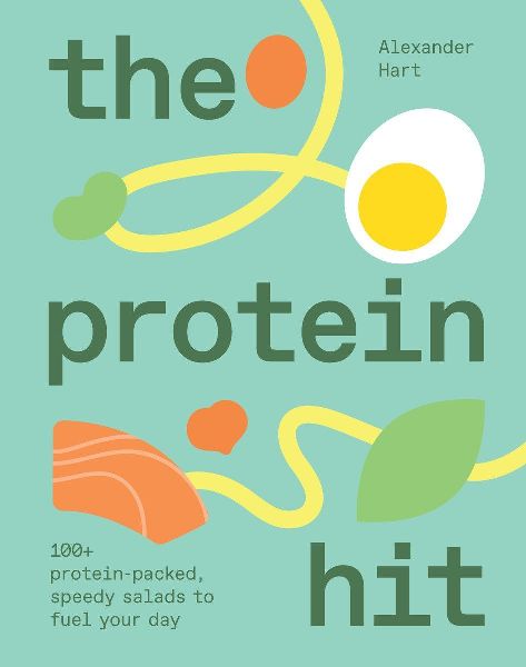 The Protein Hit: 100+ protein-packed, speedy salads to fuel your day